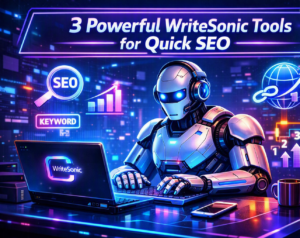 3 Powerful WriteSonic Tools for Quick SEO